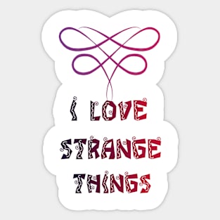 I love strange things Sticker